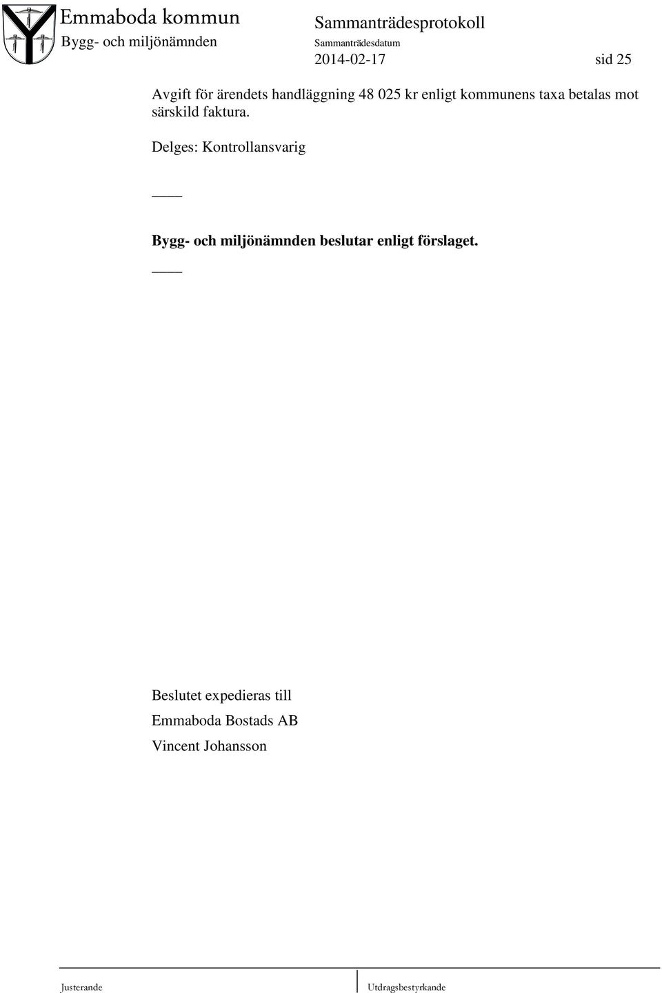 Delges: Kontrollansvarig Bygg- och miljönämnden beslutar