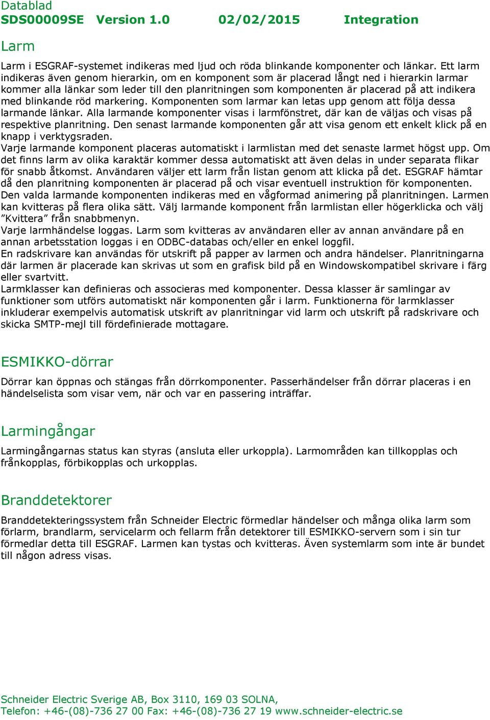med blinkande röd markering. Komponenten som larmar kan letas upp genom att följa dessa larmande länkar.