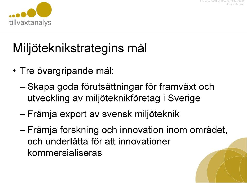 miljöteknikföretag i Sverige Främja export av svensk miljöteknik Främja