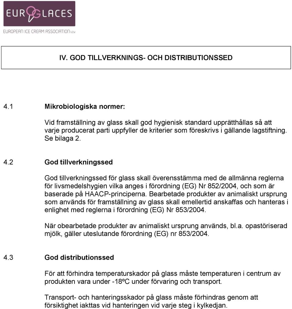 Se bilaga 2. 4.