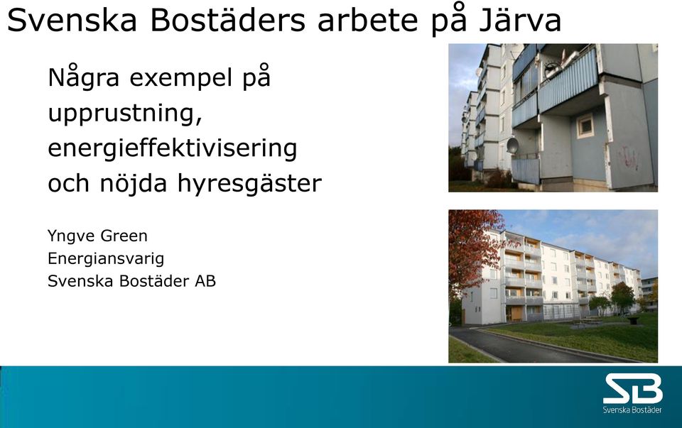 energieffektivisering och nöjda