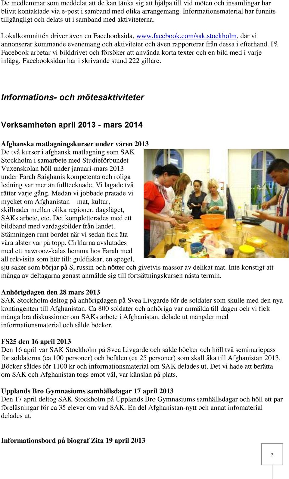 stockholm, där vi annonserar kommande evenemang och aktiviteter och även rapporterar från dessa i efterhand.