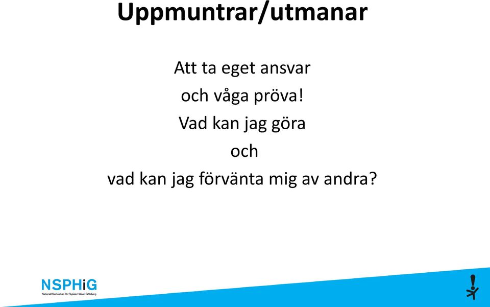 Vad kan jag göra och vad