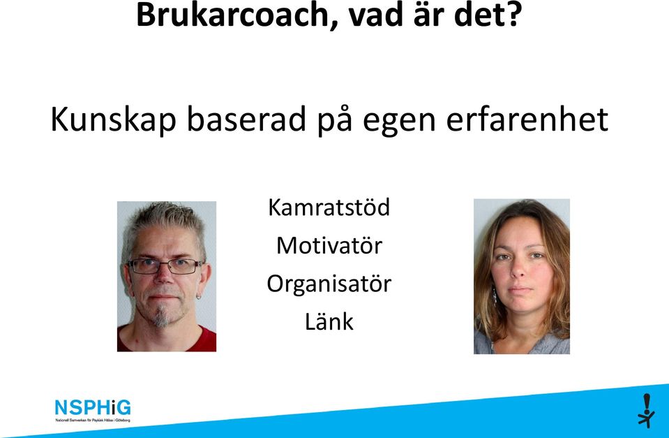 erfarenhet Kamratstöd