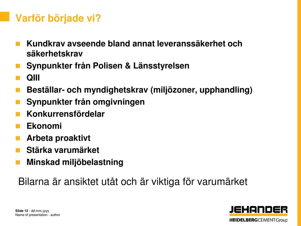 Länsstyrelsen QIII Beställar- och myndighetskrav (miljözoner, upphandling) Synpunkter från