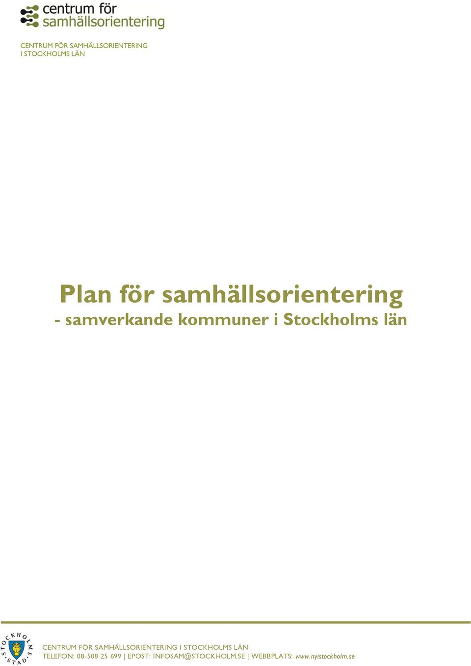 CENTRUM FÖR SAMHÄLLSORIENTERING I STOCKHOLMS LÄN TELEFON: