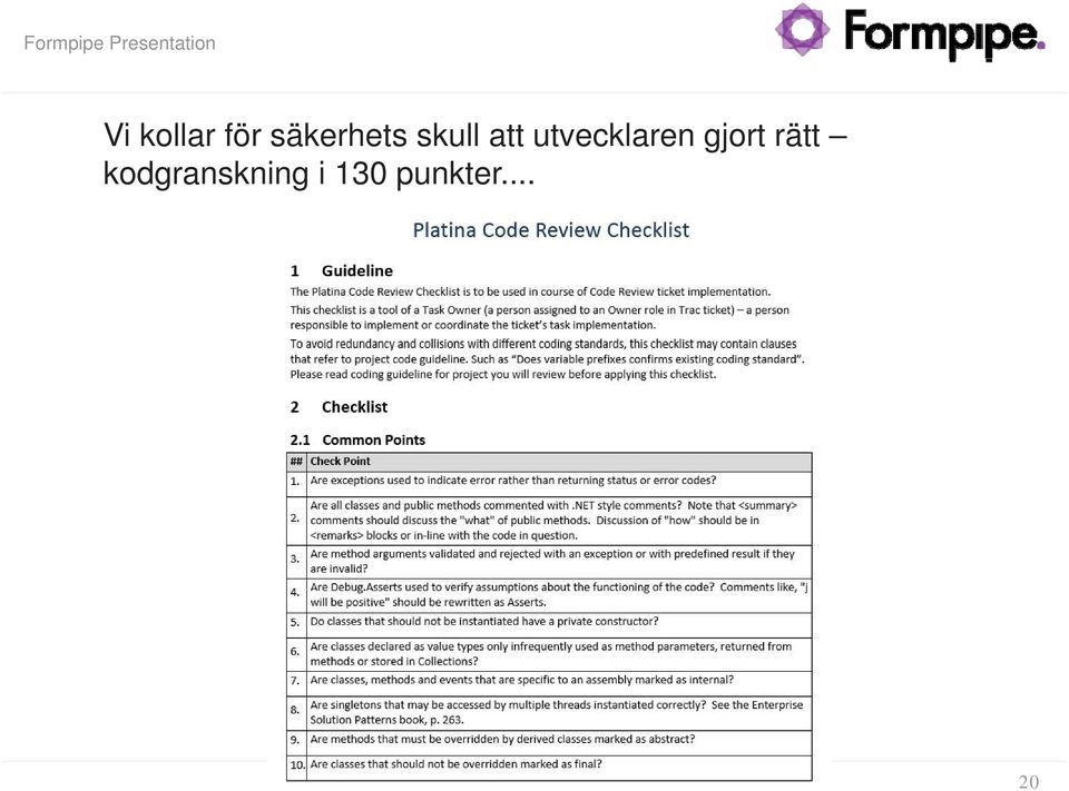 att utvecklaren gjort rätt