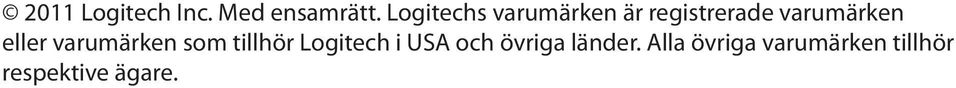 eller varumärken som tillhör Logitech i USA och