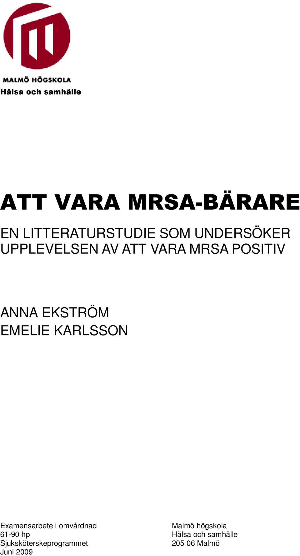 EMELIE KARLSSON Examensarbete i omvårdnad Malmö högskola 61-90