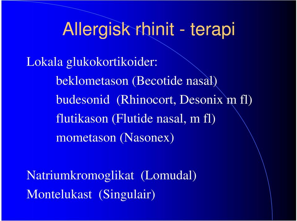 Desonix m fl) flutikason (Flutide nasal, m fl)