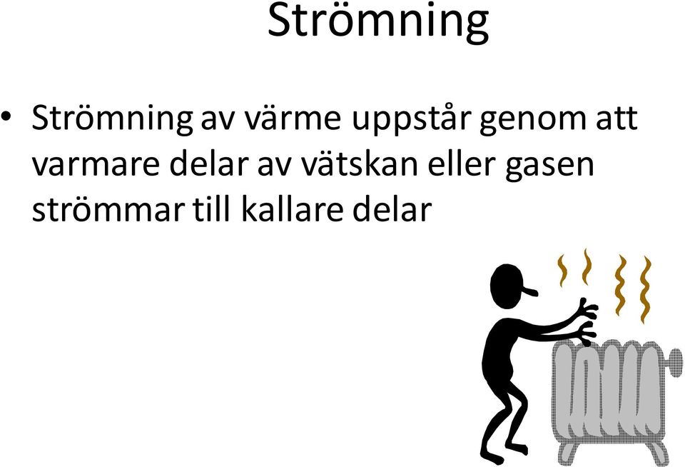 varmare delar av vätskan