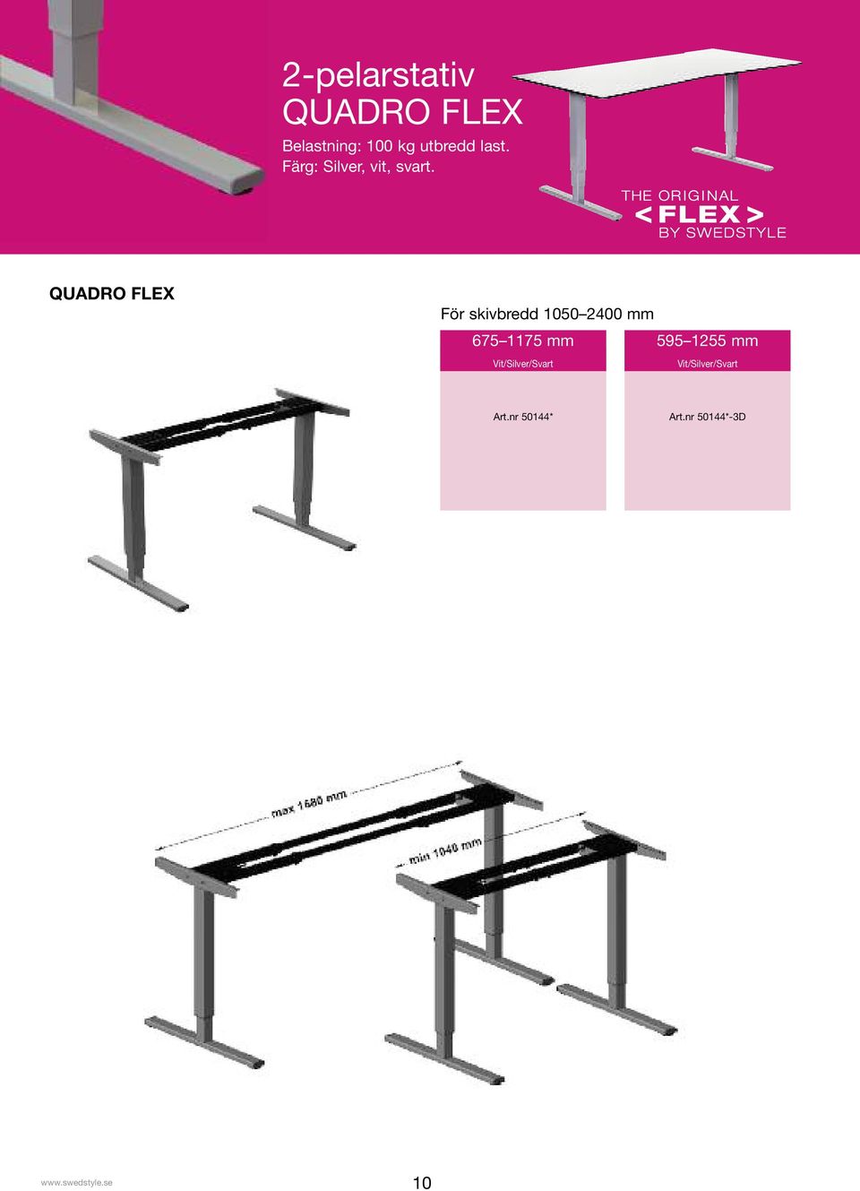 QUADRO FLEX För skivbredd 1050 2400 mm 675 1175 mm