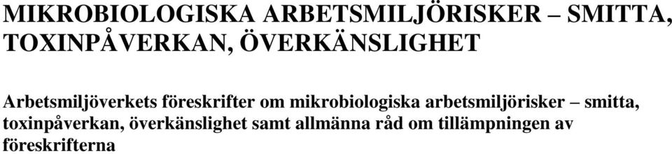 mikrobiologiska arbetsmiljörisker smitta, toxinpåverkan,