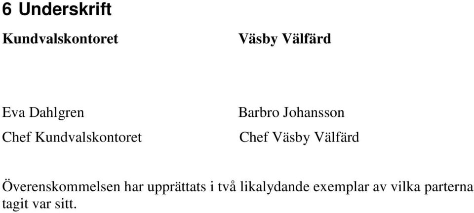 Chef Väsby Välfärd Överenskommelsen har upprättats