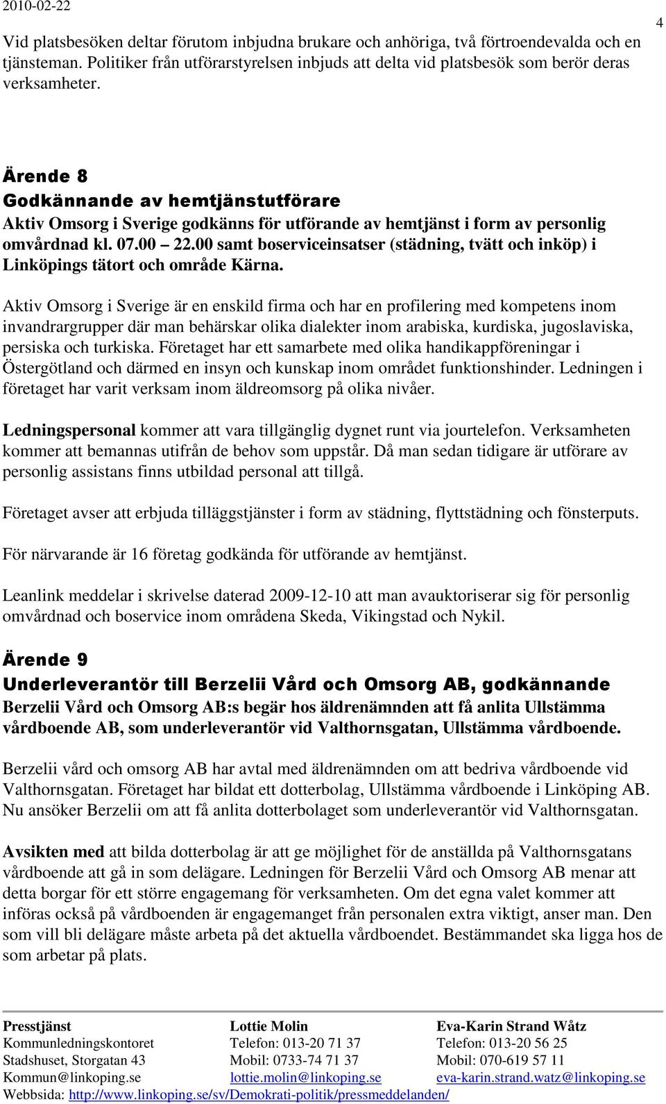 00 samt boserviceinsatser (städning, tvätt och inköp) i Linköpings tätort och område Kärna.