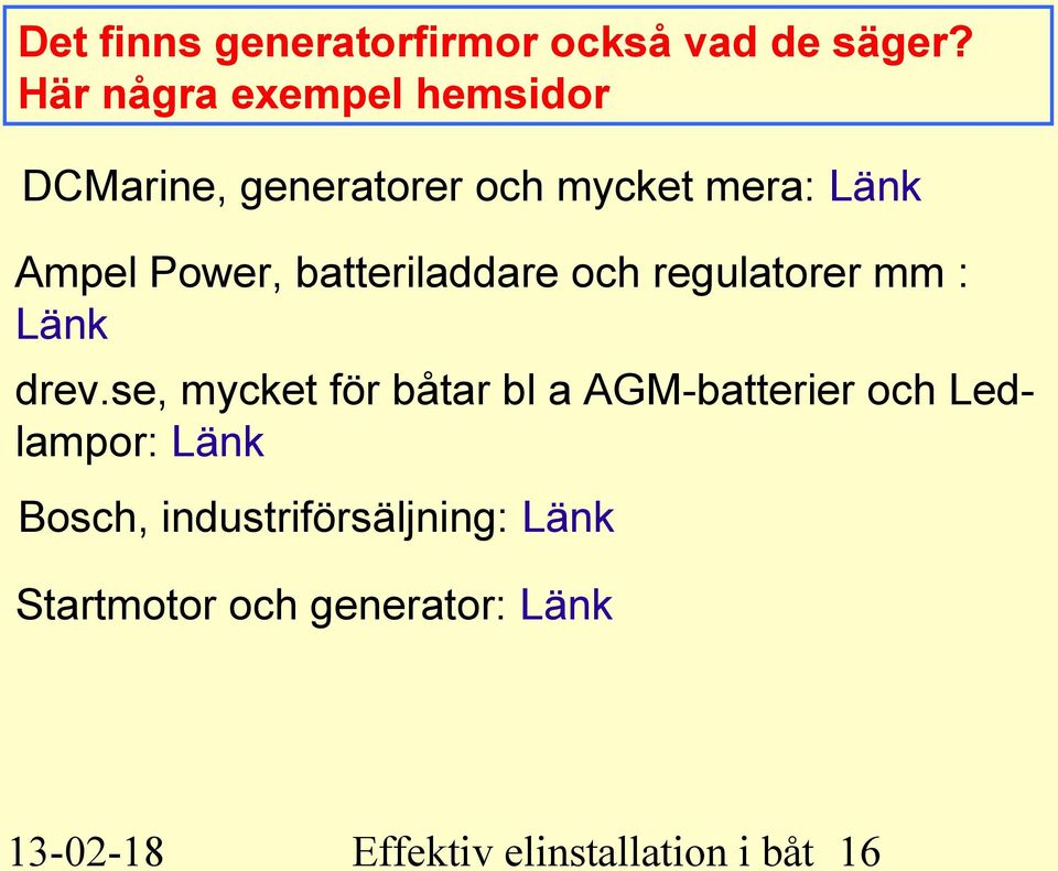 batteriladdare och regulatorer mm : Länk drev.