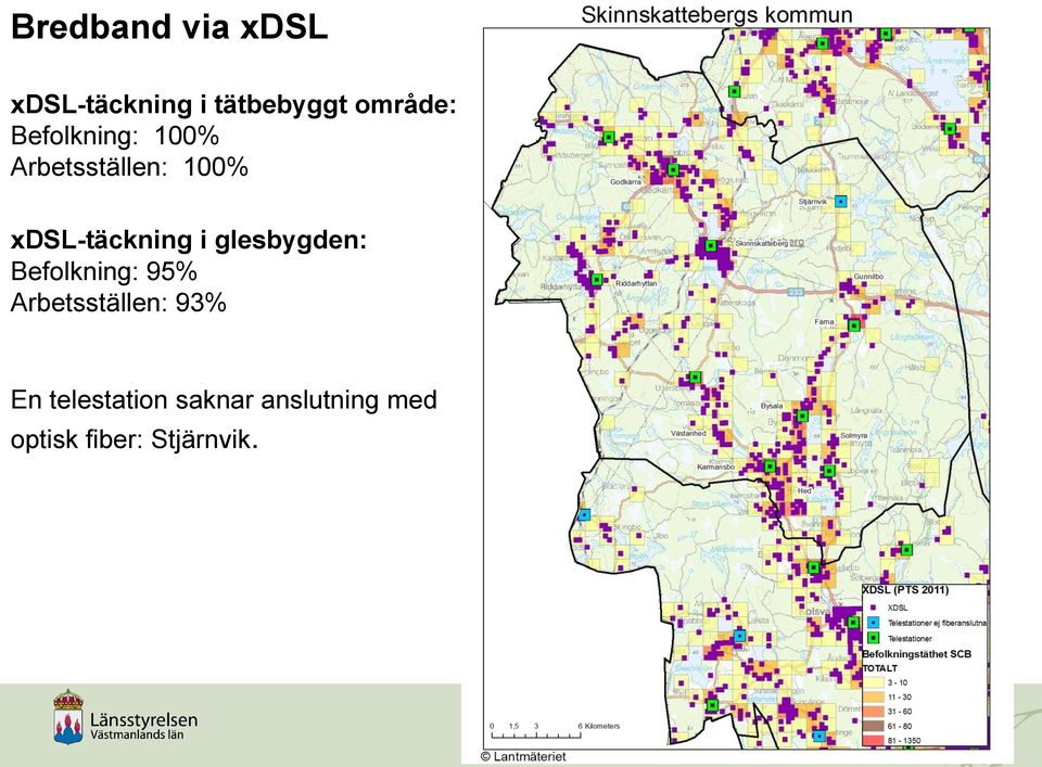 glesbygden: Befolkning: 95% Arbetsställen: 93% En