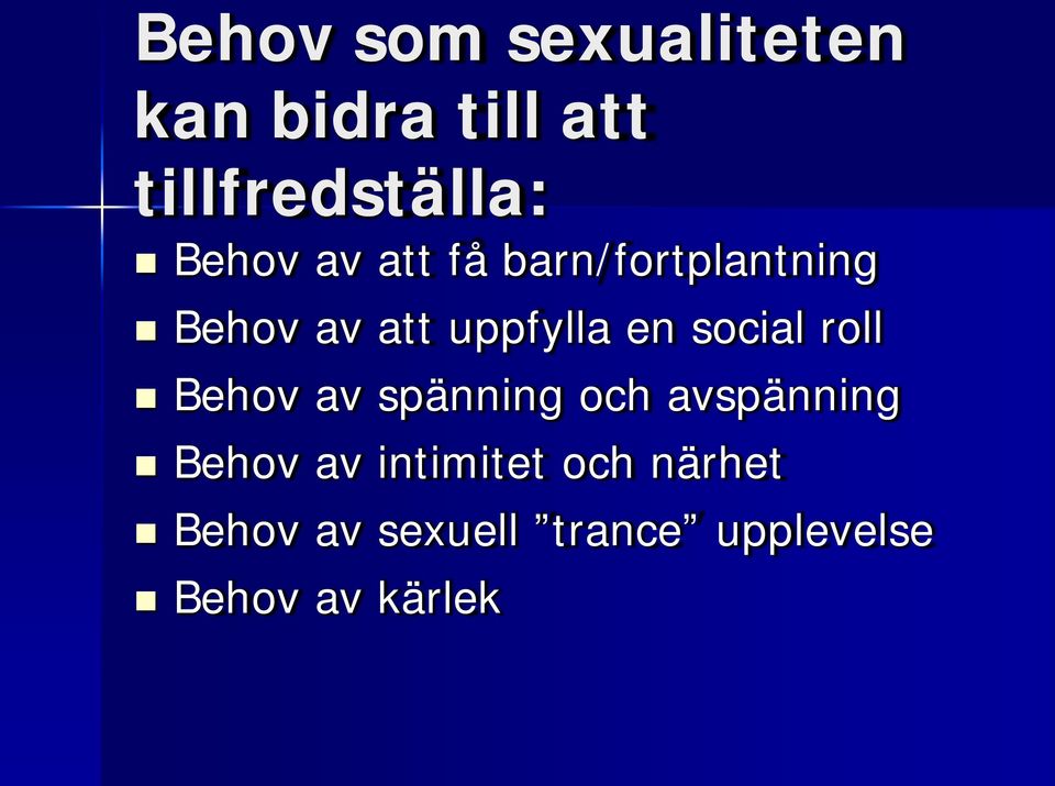 social roll Behov av spänning och avspänning Behov av