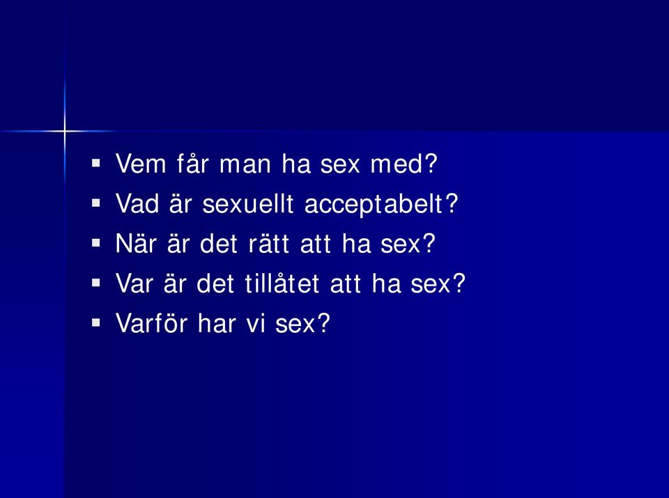 När är det rätt att ha sex?