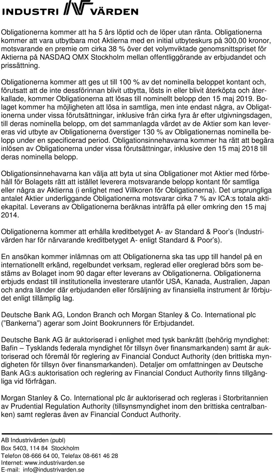 OMX Stockholm mellan offentliggörande av erbjudandet och prissättning.