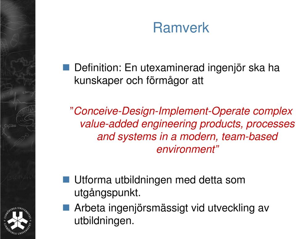 processes and systems in a modern, team-based environment Utforma utbildningen