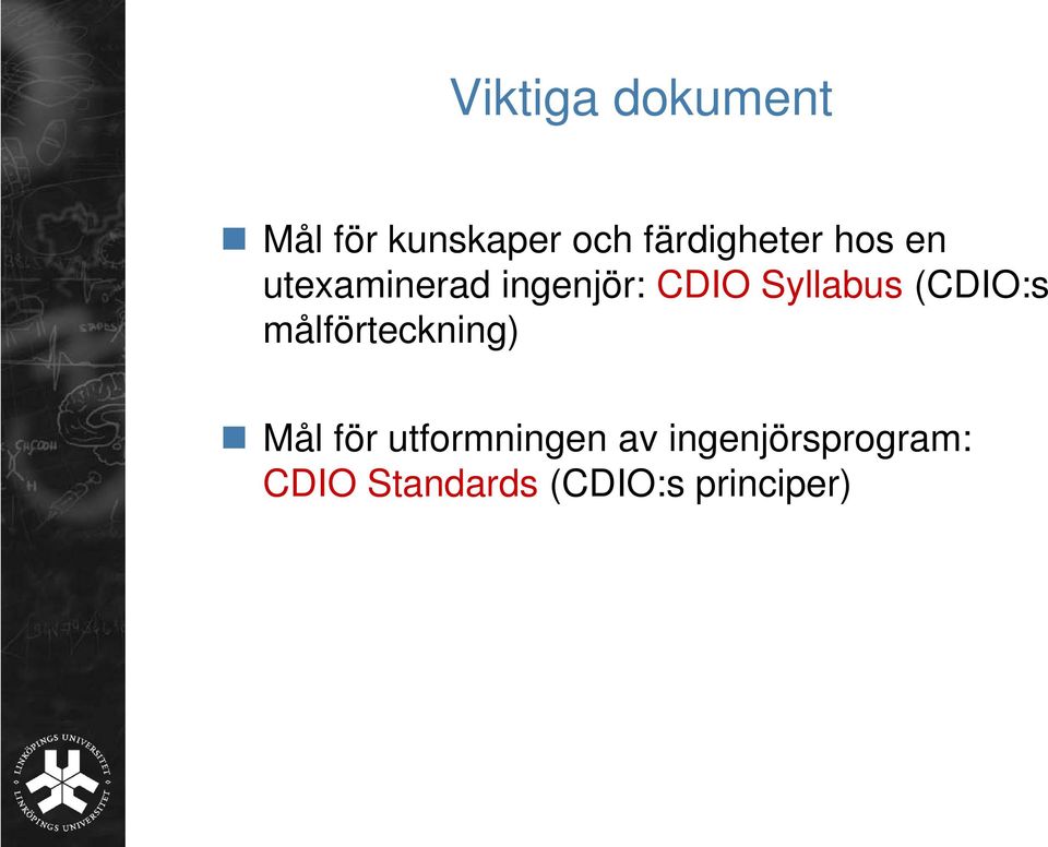 Syllabus (CDIO:s målförteckning) Mål för