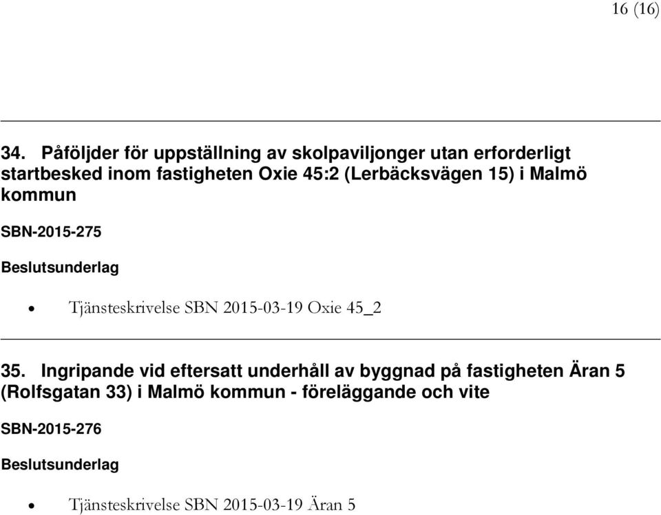 Oxie 45:2 (Lerbäcksvägen 15) i Malmö kommun SBN-2015-275 Tjänsteskrivelse SBN 2015-03-19 Oxie