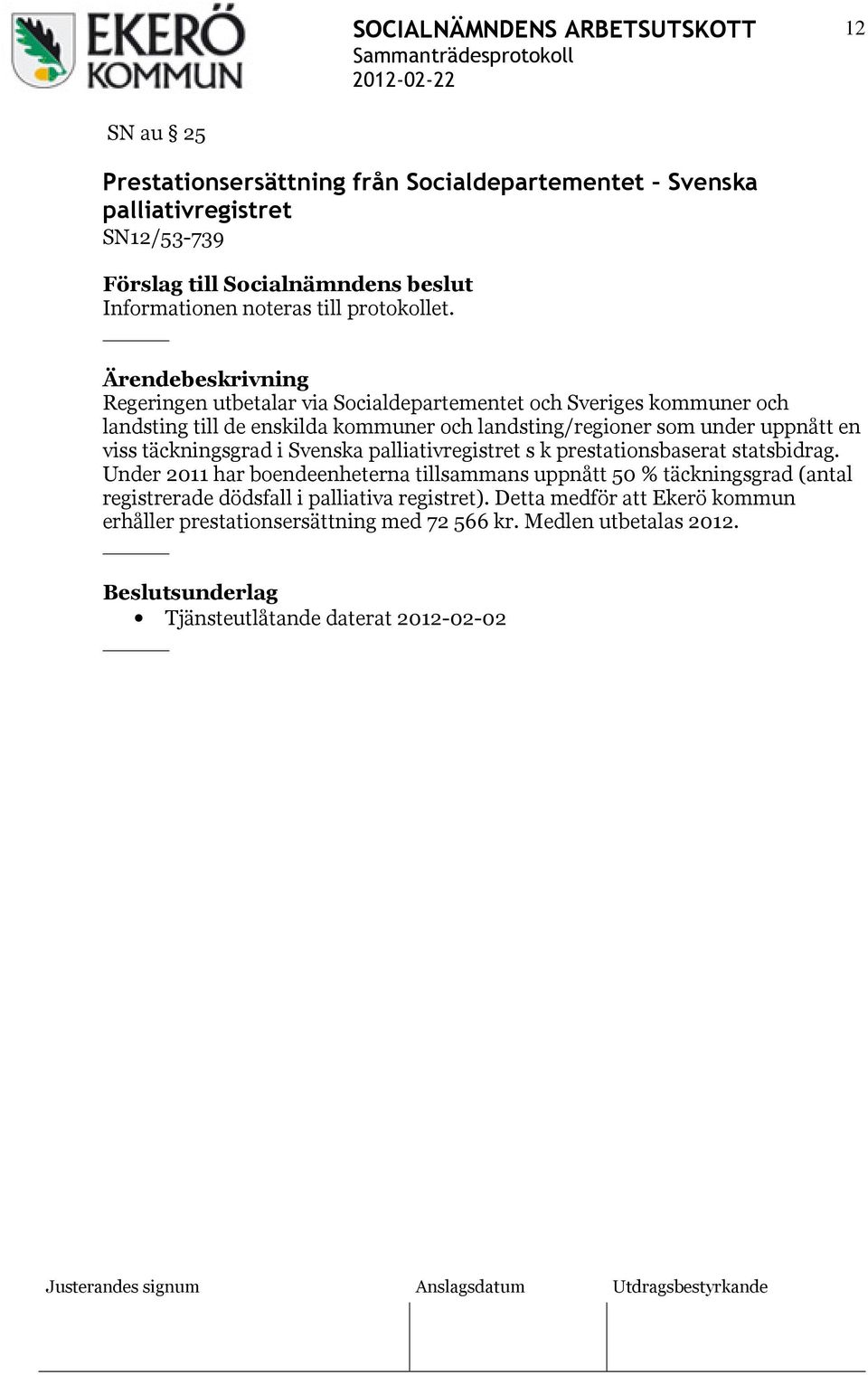 täckningsgrad i Svenska palliativregistret s k prestationsbaserat statsbidrag.