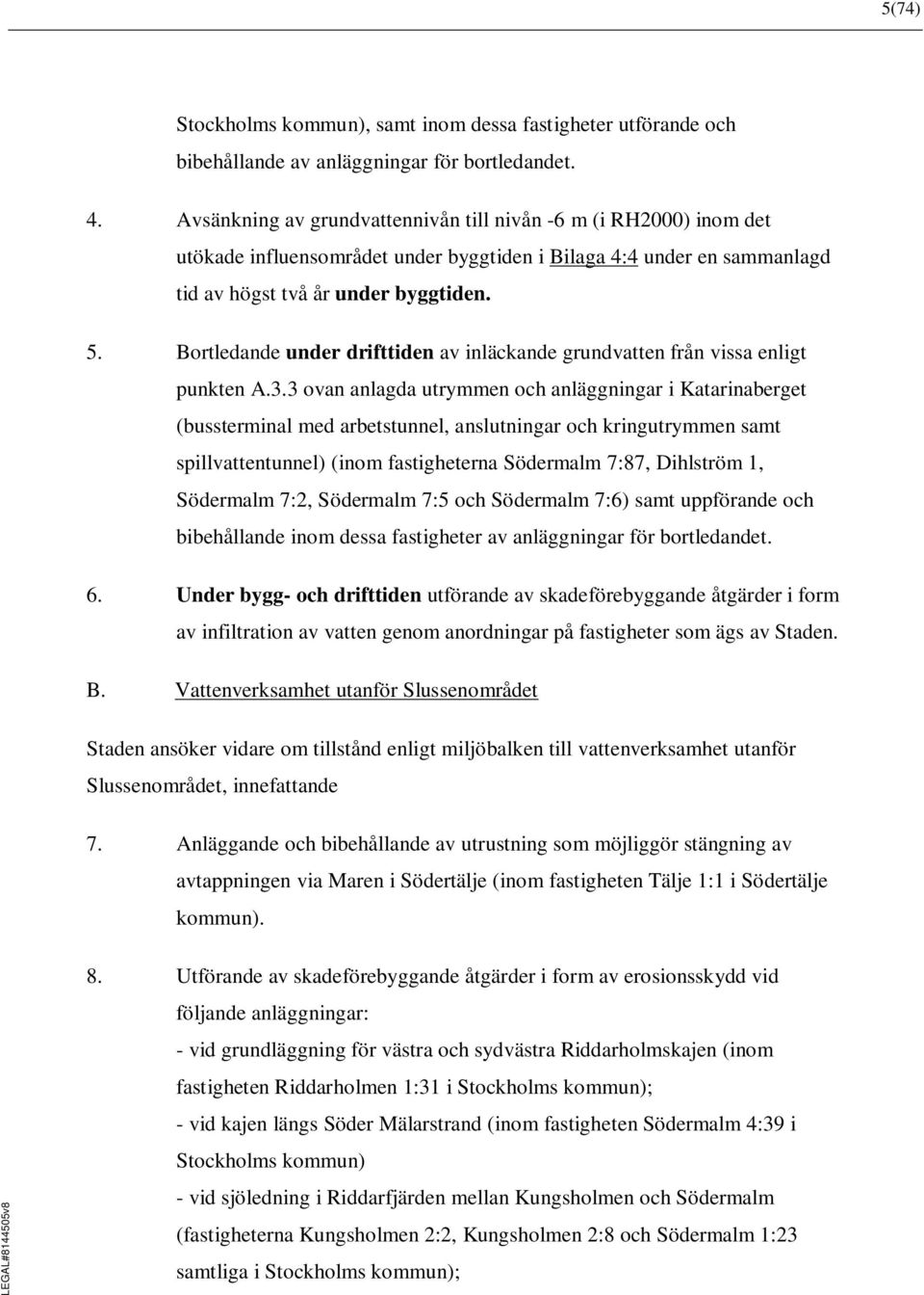 Bortledande under drifttiden av inläckande grundvatten från vissa enligt punkten A.3.
