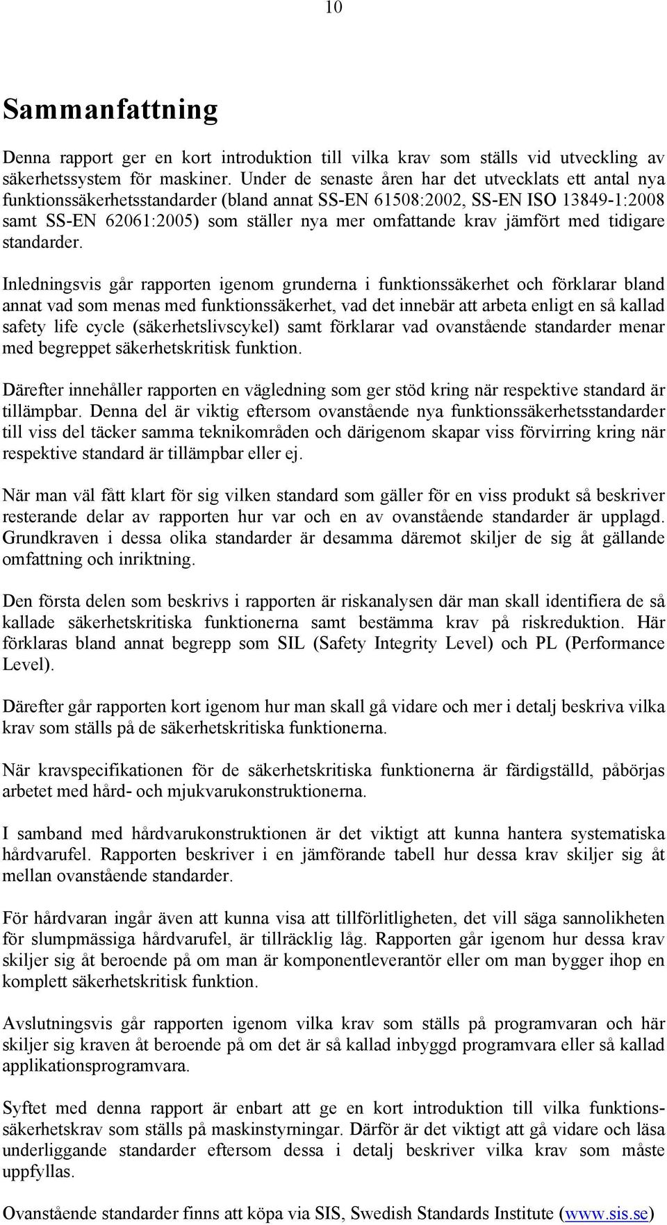 jämfört med tidigare standarder.