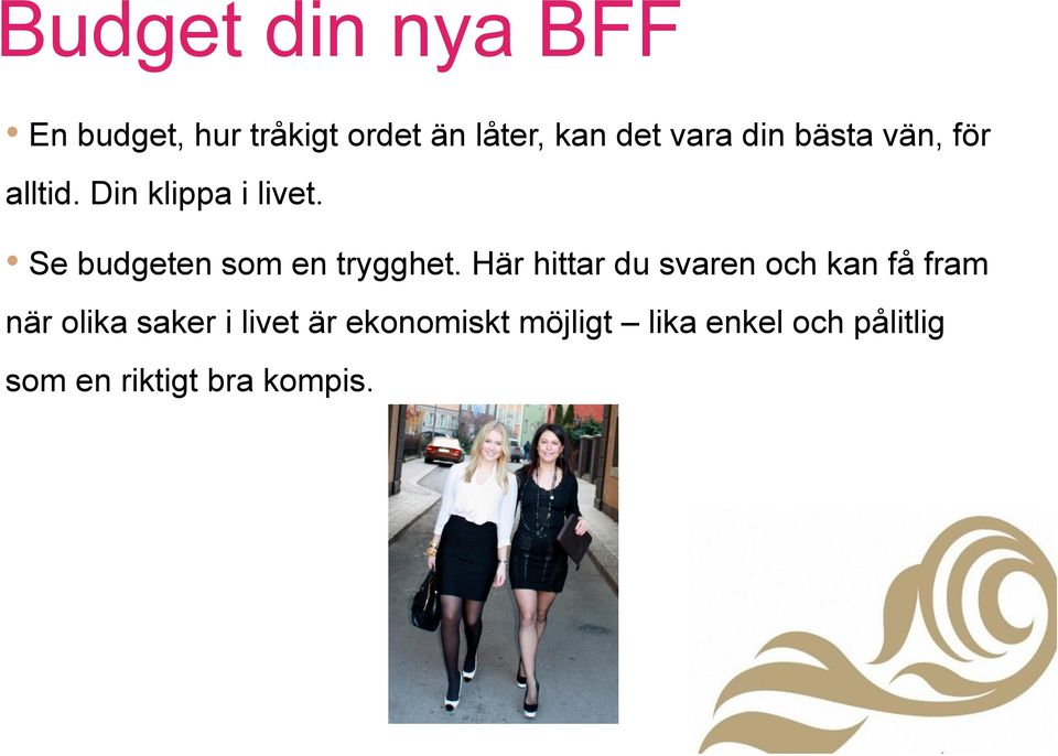Se budgeten som en trygghet.