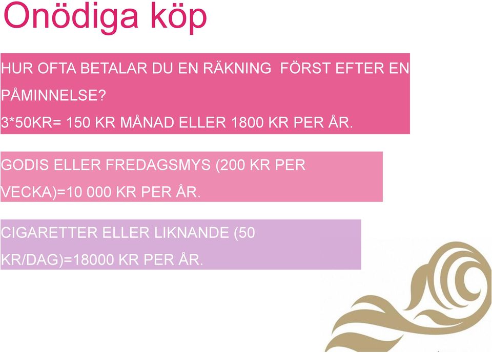GODIS ELLER FREDAGSMYS (200 KR PER VECKA)=10 000 KR PER
