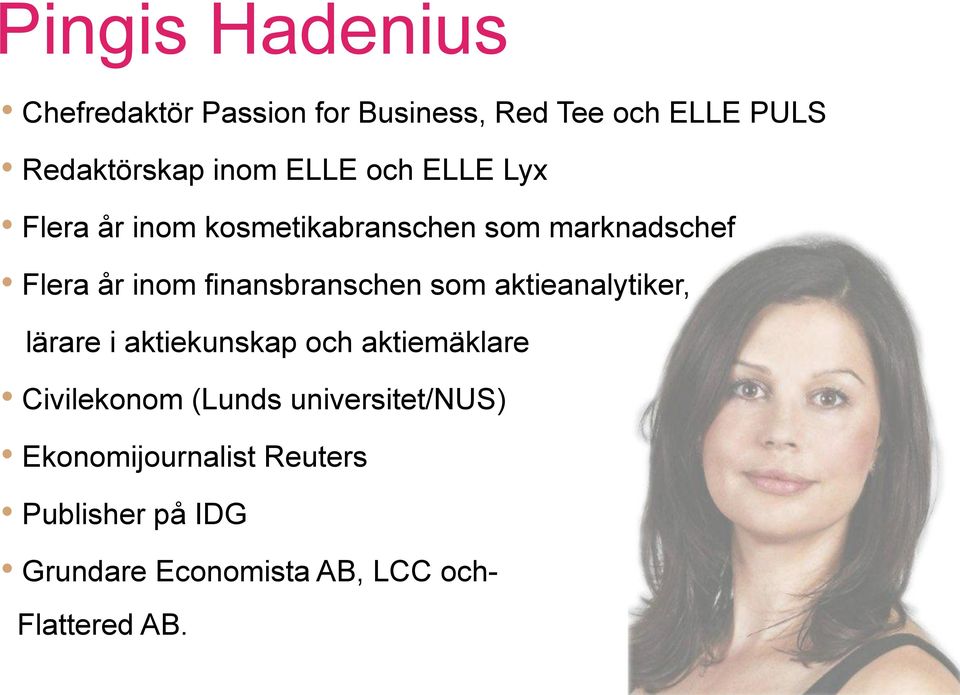 finansbranschen som aktieanalytiker, lärare i aktiekunskap och aktiemäklare Civilekonom
