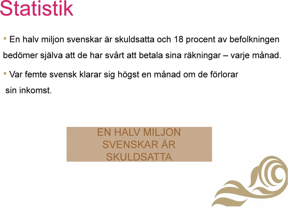 räkningar varje månad.