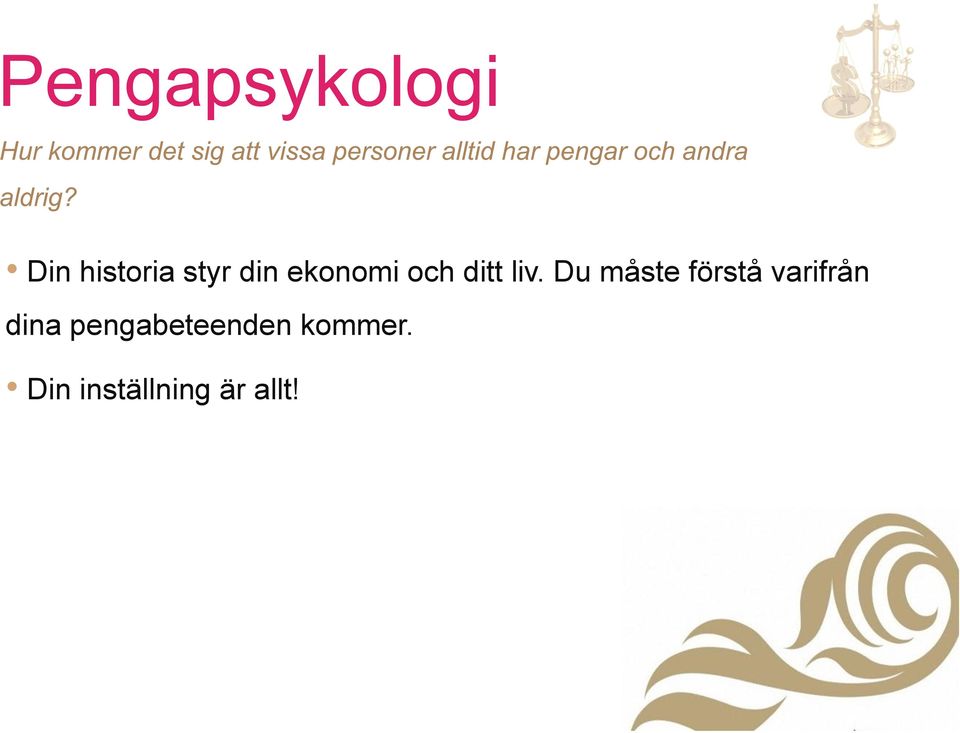Du måste förstå varifrån dina