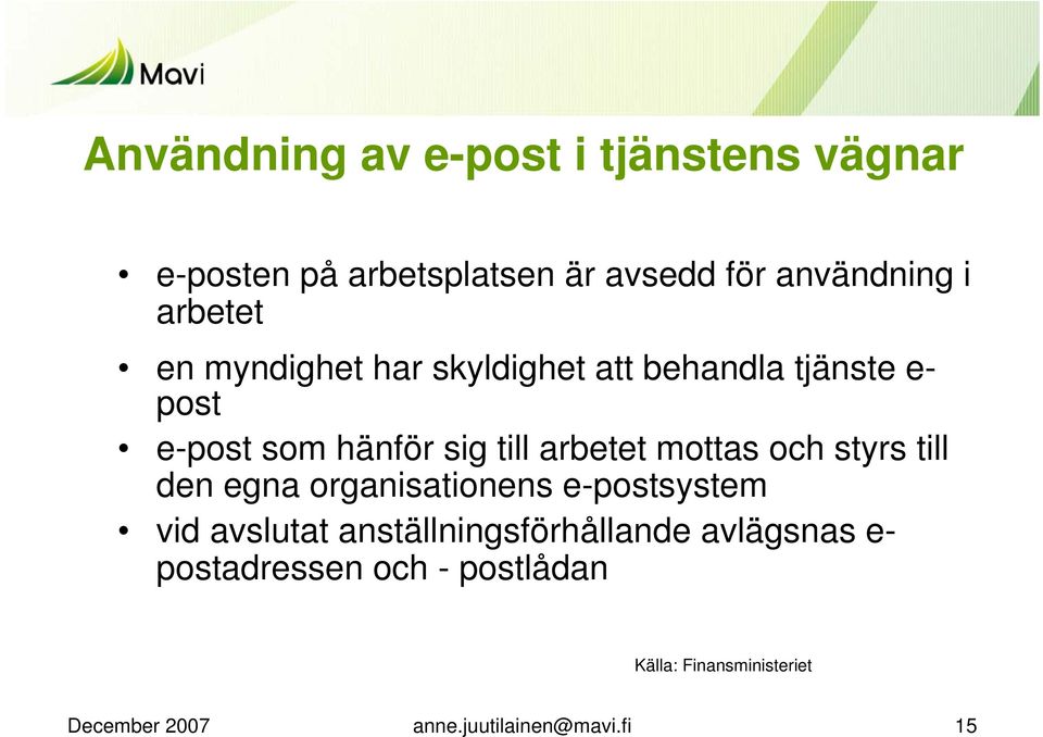 mottas och styrs till den egna organisationens e-postsystem vid avslutat anställningsförhållande