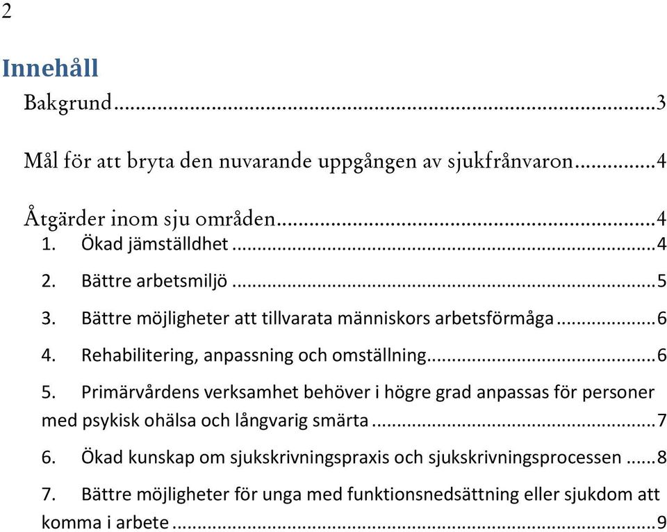 Rehabilitering, anpassning och omställning... 6 5.