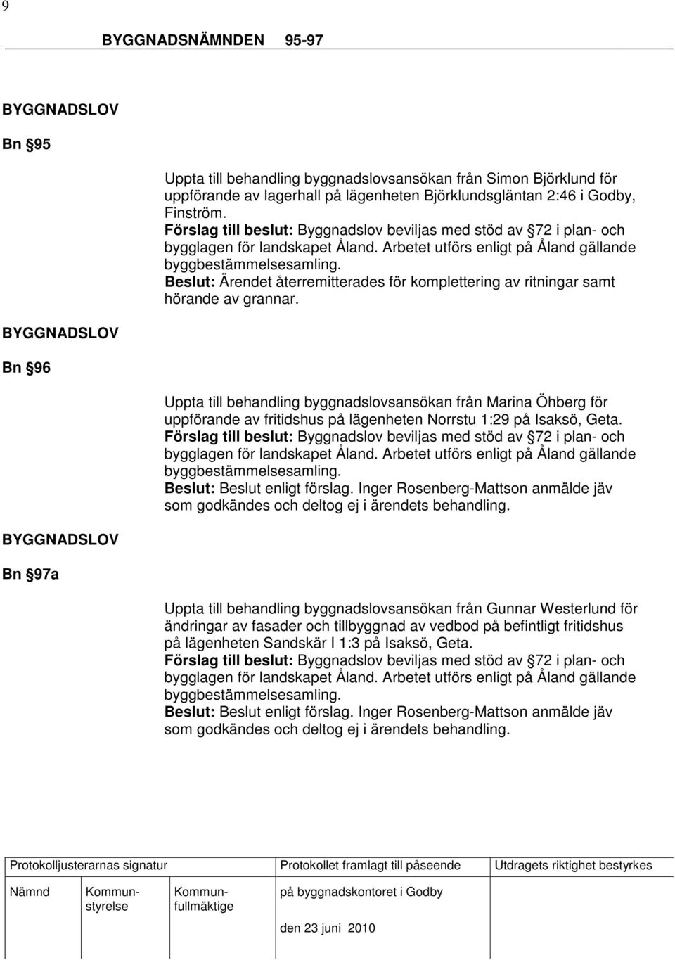 Uppta till behandling byggnadslovsansökan från Marina Öhberg för uppförande av fritidshus på lägenheten Norrstu 1:29 på Isaksö, Geta.