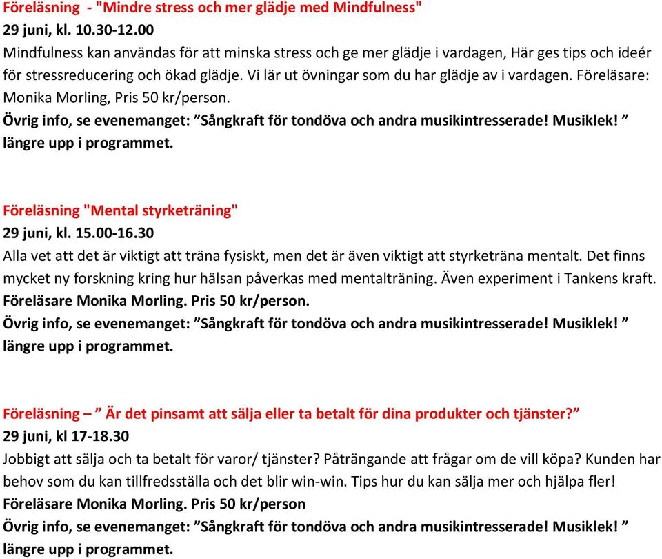 Föreläsare: Monika Morling, Pris 50 kr/person. Föreläsning "Mental styrketräning" 29 juni, kl. 15.00-16.