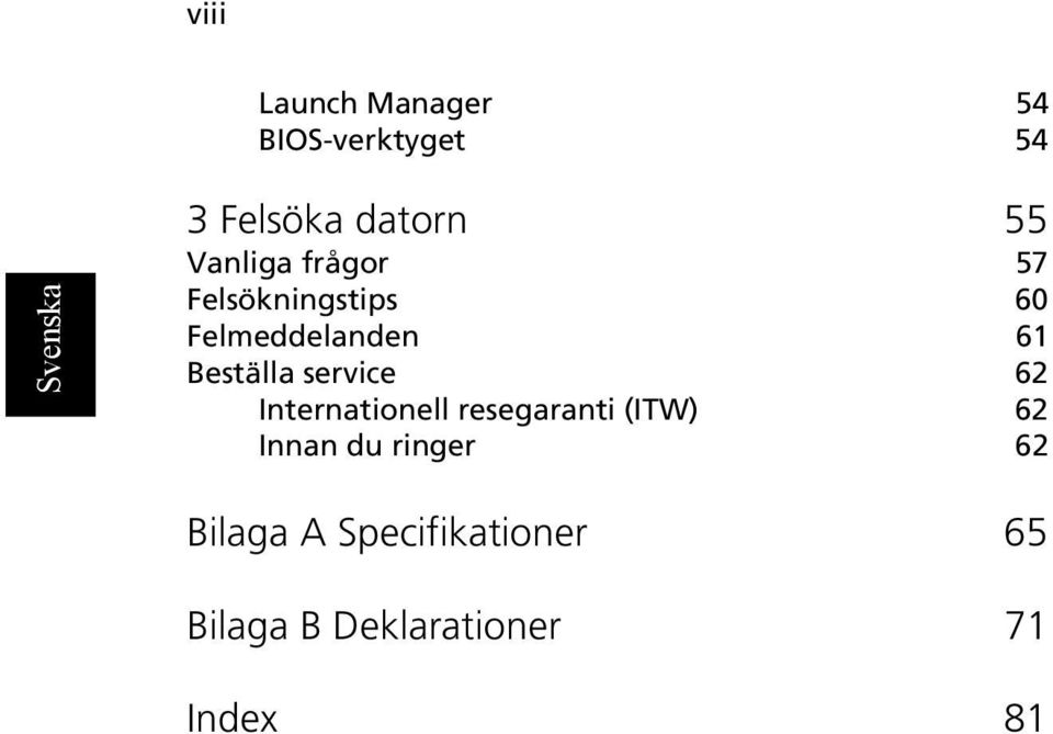 service 62 Internationell resegaranti (ITW) 62 Innan du ringer
