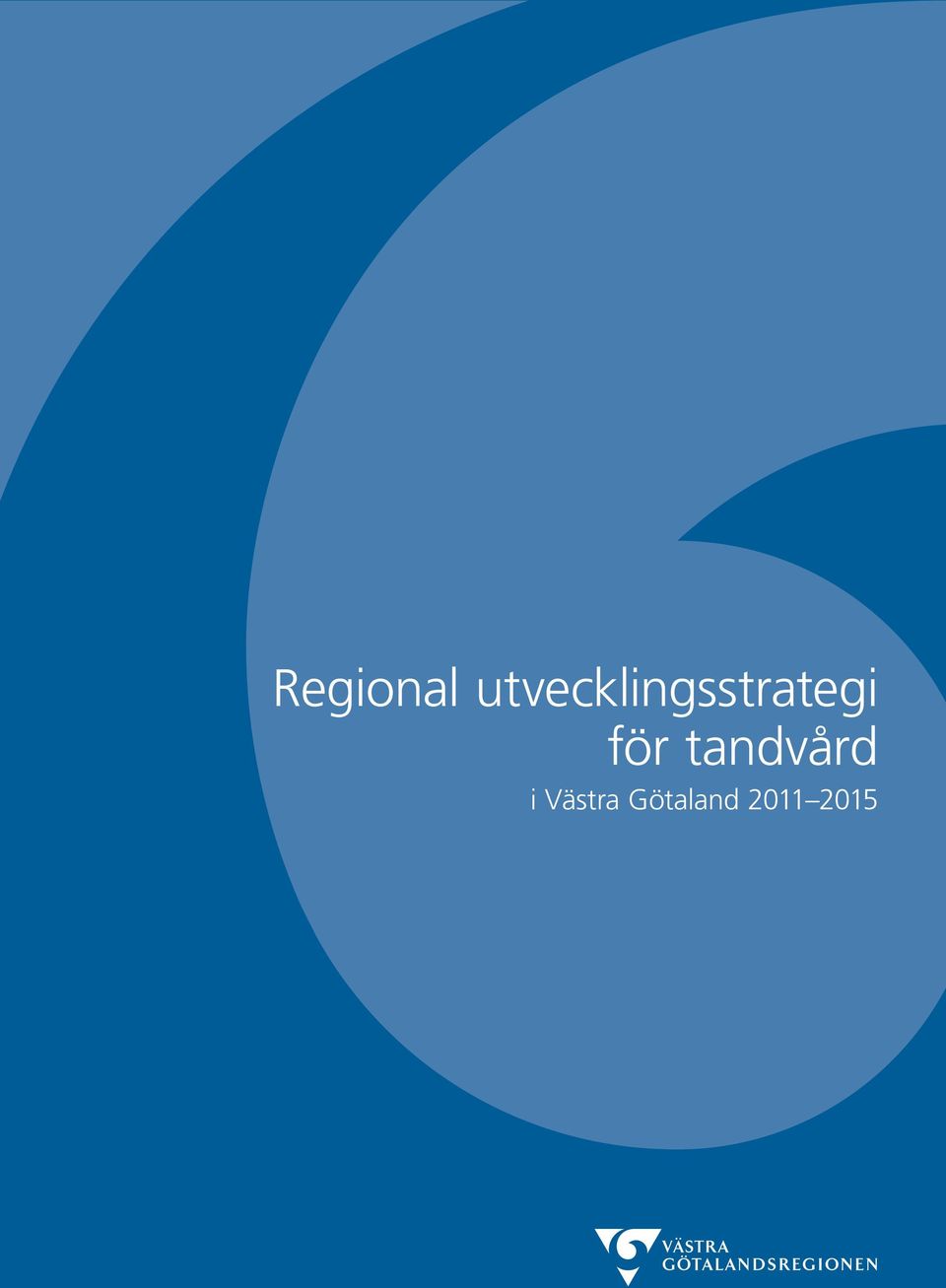 tandvård Regional  tandvård