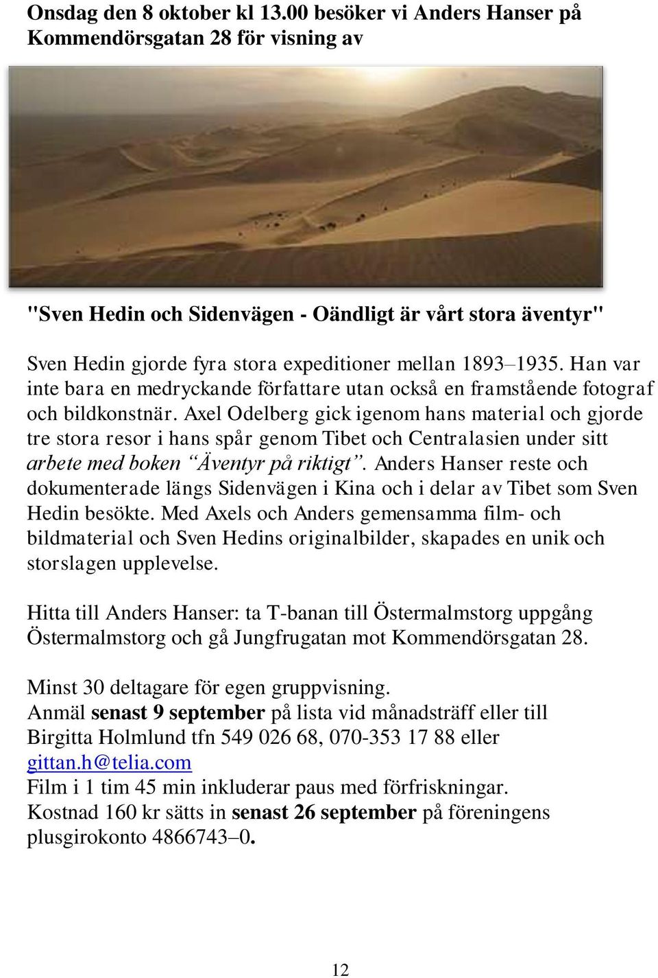 Han var inte bara en medryckande författare utan också en framstående fotograf och bildkonstnär.
