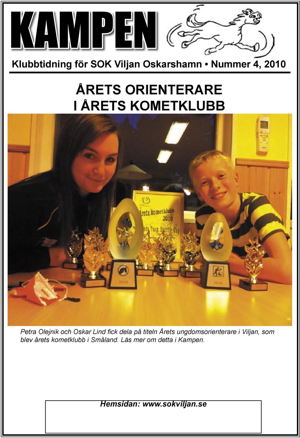 dela på titeln Årets ungdomsorienterare i Viljan, som blev årets