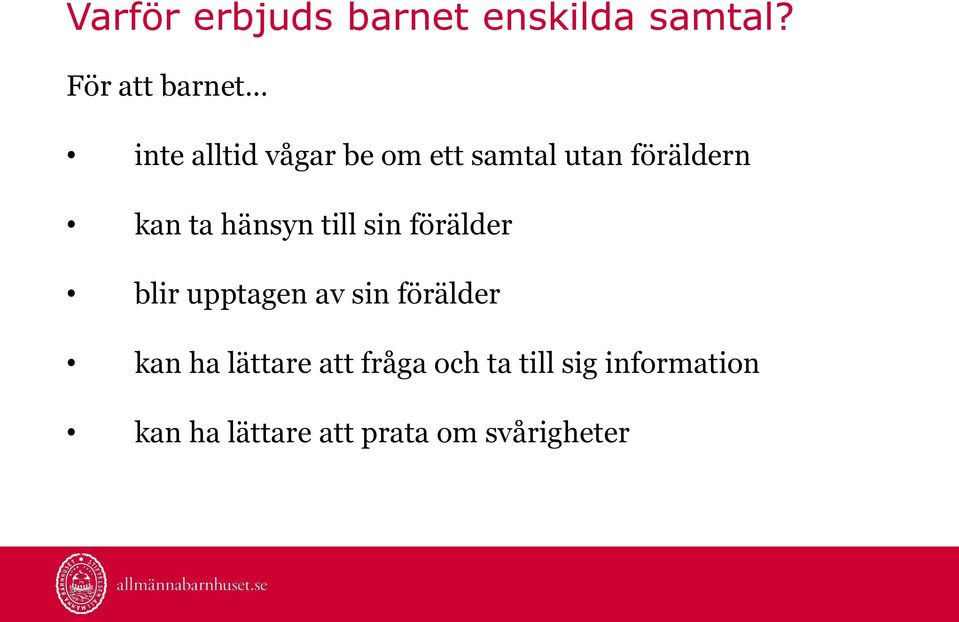 kan ta hänsyn till sin förälder blir upptagen av sin förälder