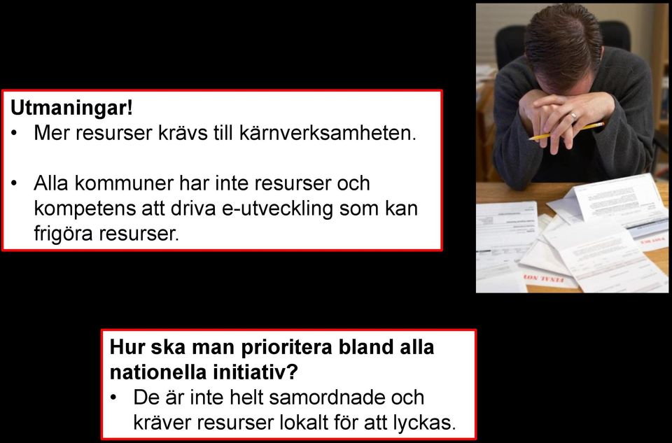 som kan frigöra resurser.