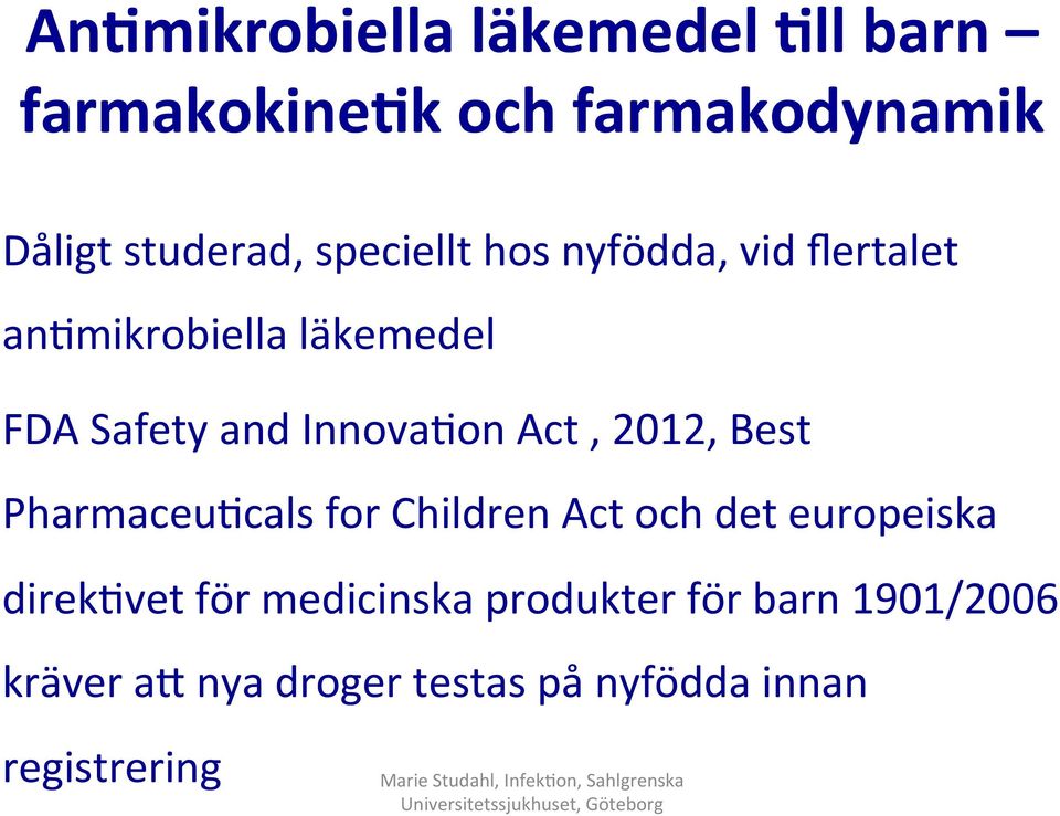 Act, 2012, Best Pharmaceu2cals for Children Act och det europeiska direk2vet för