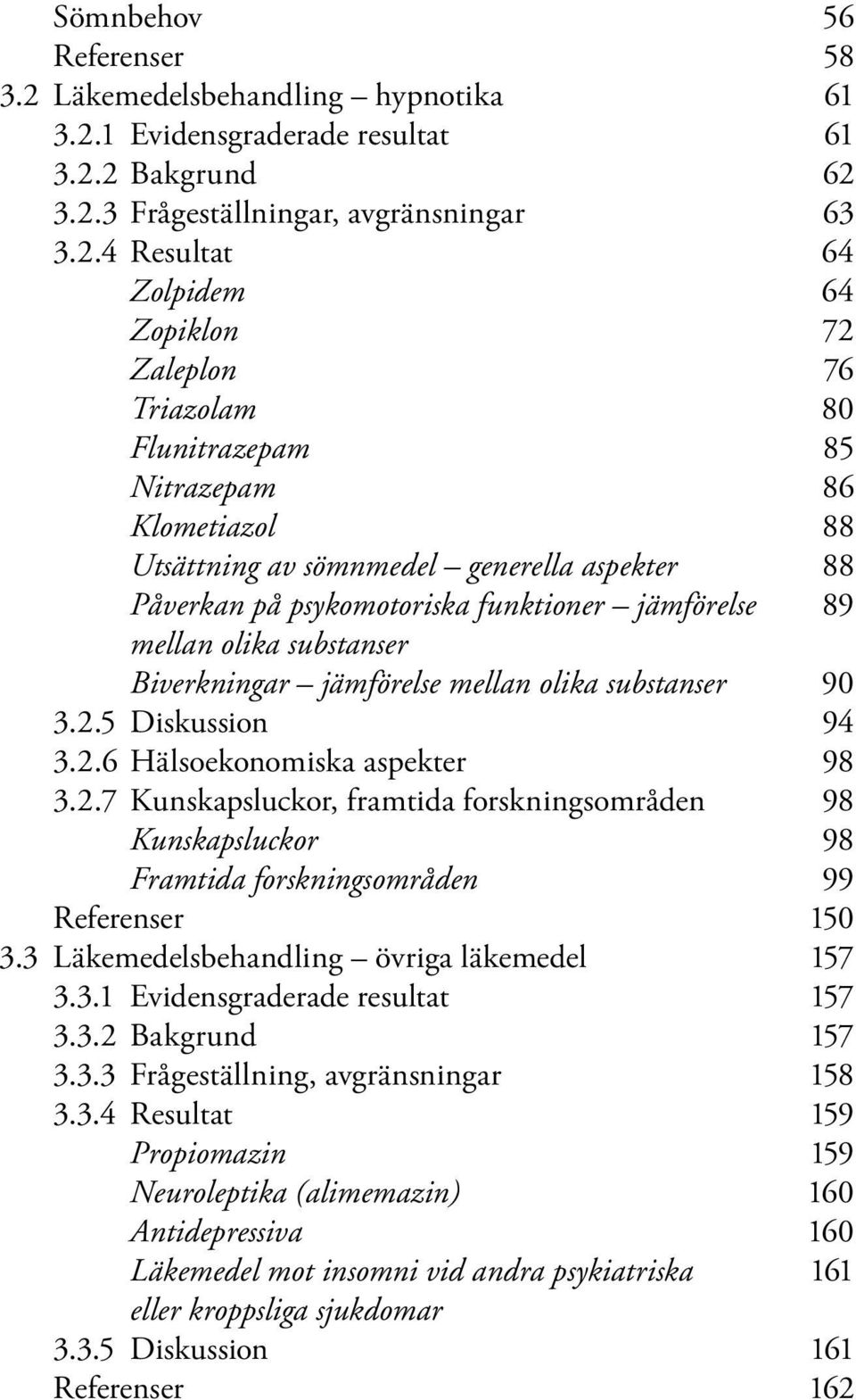 1 Evidensgraderade resultat 61 3.2.