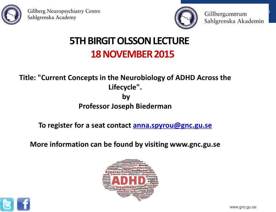 by Professor Joseph Biederman To register for a seat contact