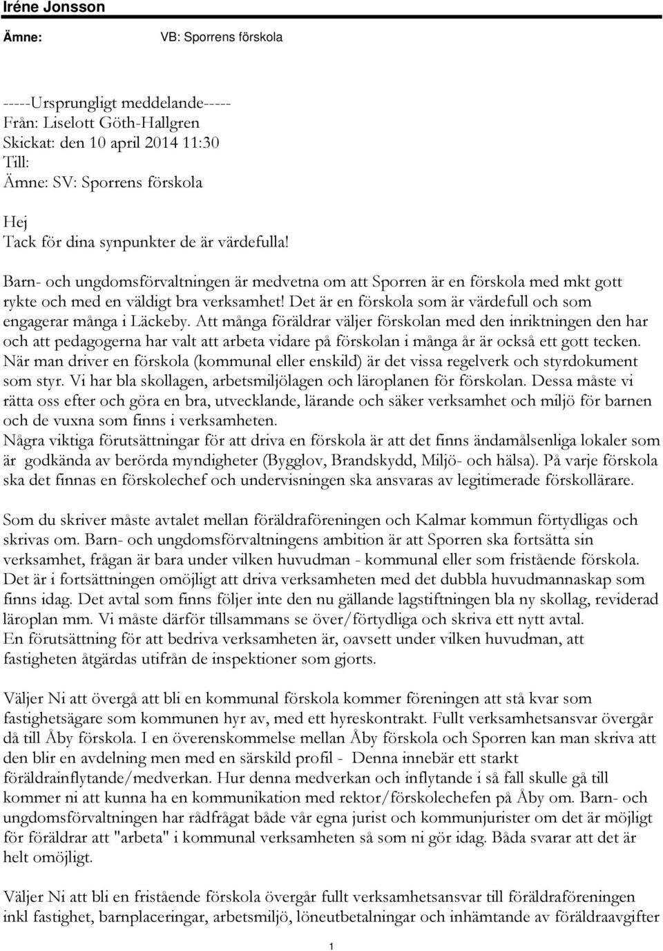 Det är en förskola som är värdefull och som engagerar många i Läckeby.