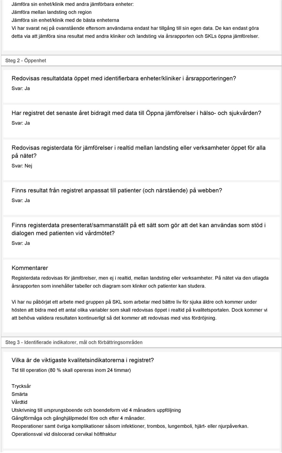 Steg 2 - Öppenhet Redovisas resultatdata öppet med identifierbara enheter/kliniker i årsrapporteringen?